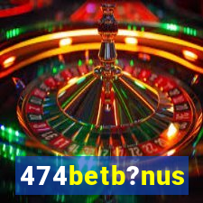 474betb?nus