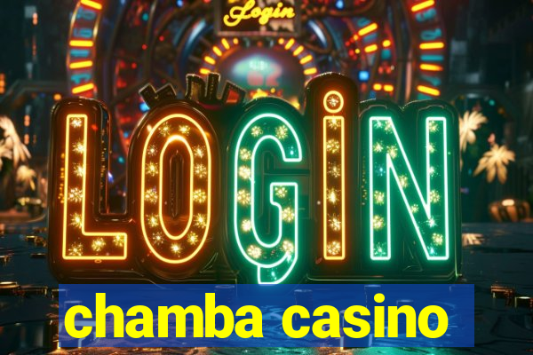 chamba casino