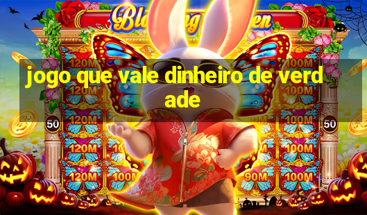 jogo que vale dinheiro de verdade