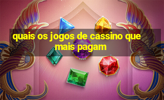 quais os jogos de cassino que mais pagam