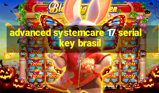 advanced systemcare 17 serial key brasil