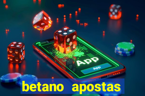 betano apostas online app