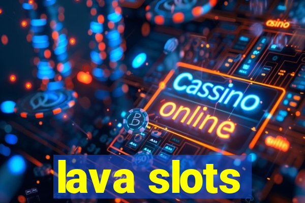 lava slots