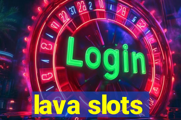 lava slots