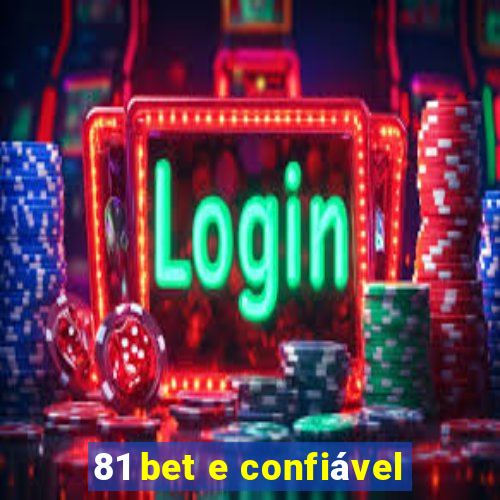 81 bet e confiável