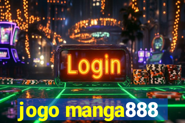 jogo manga888