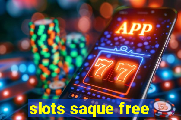 slots saque free