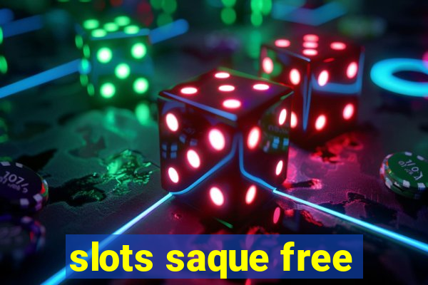 slots saque free