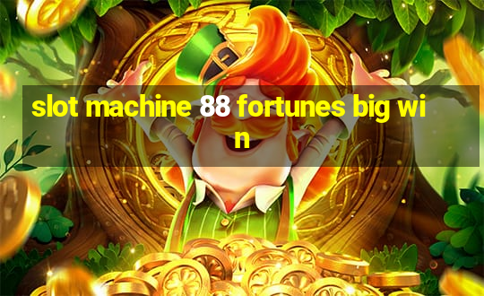 slot machine 88 fortunes big win