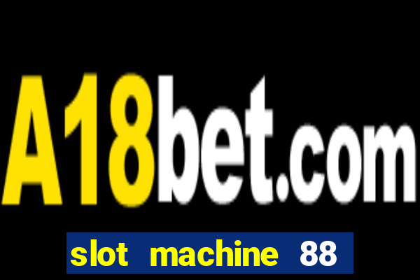 slot machine 88 fortunes big win