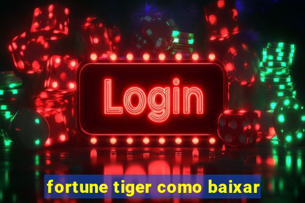 fortune tiger como baixar