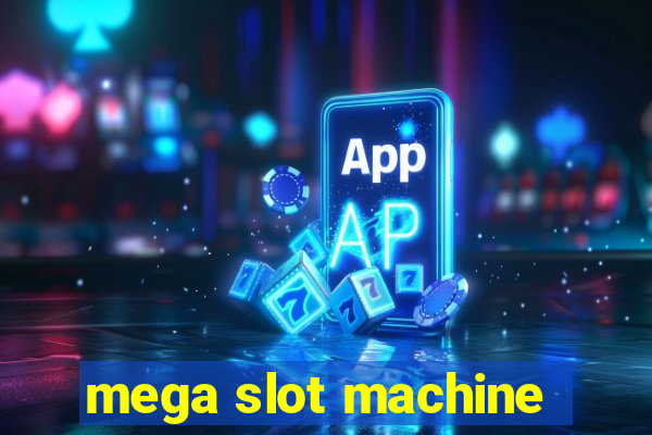 mega slot machine