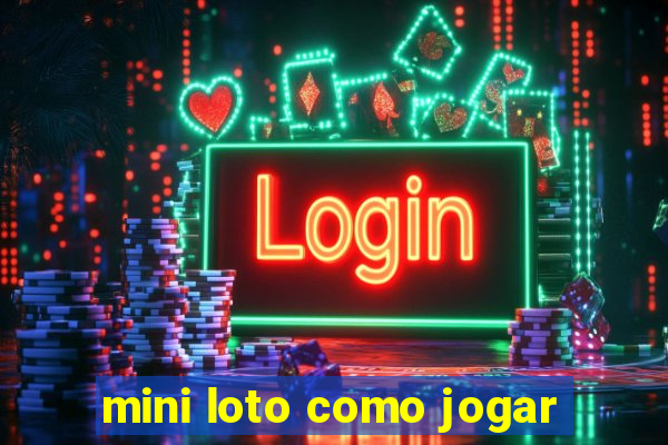 mini loto como jogar