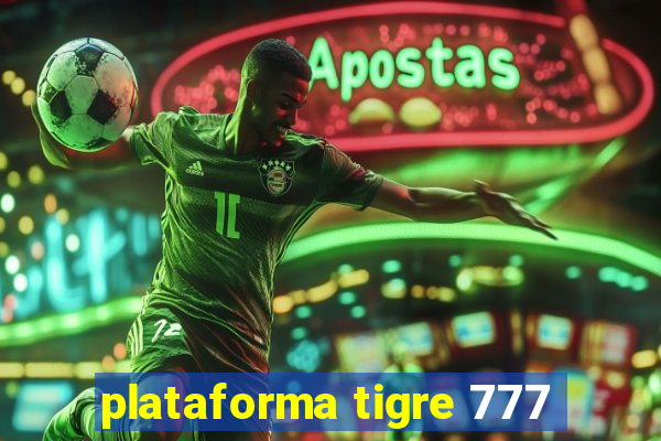 plataforma tigre 777