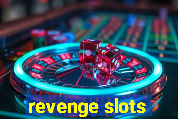 revenge slots