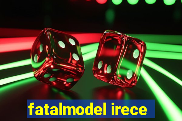 fatalmodel irece