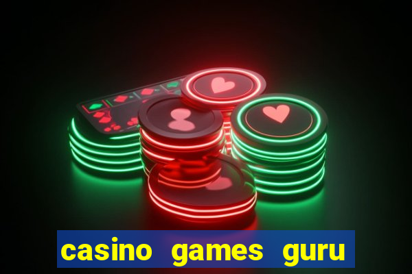 casino games guru 7 bet