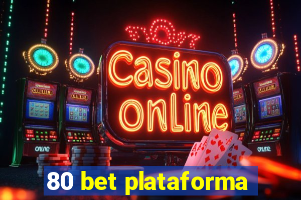 80 bet plataforma