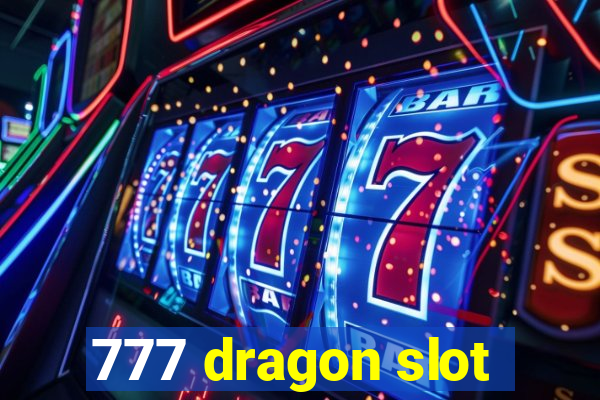 777 dragon slot