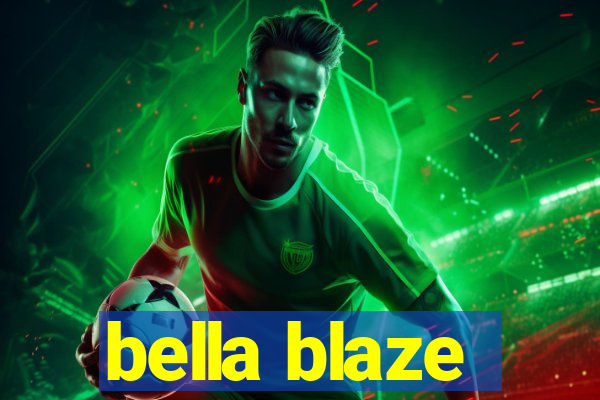 bella blaze