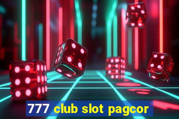 777 club slot pagcor