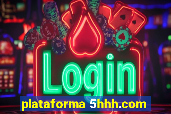 plataforma 5hhh.com