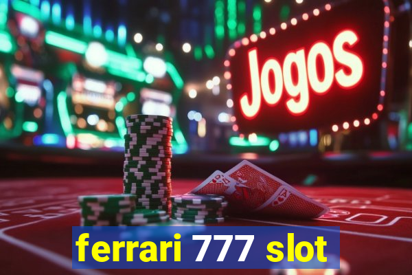 ferrari 777 slot