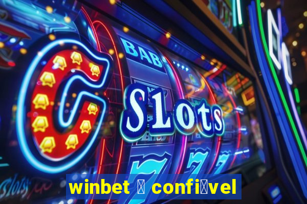 winbet 茅 confi谩vel