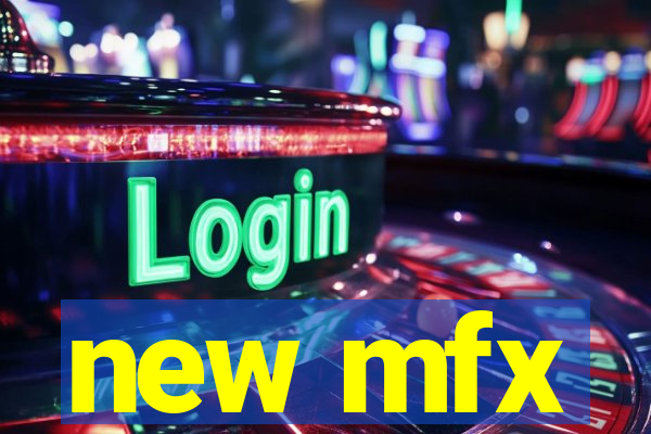 new mfx