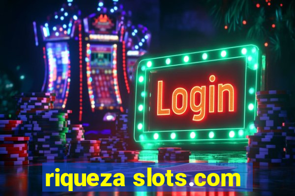 riqueza slots.com