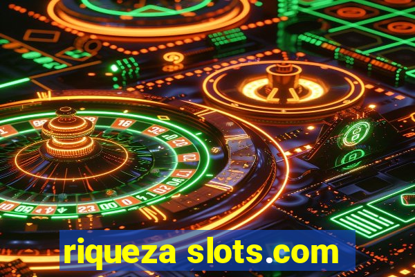 riqueza slots.com