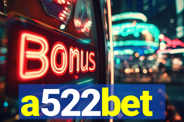 a522bet