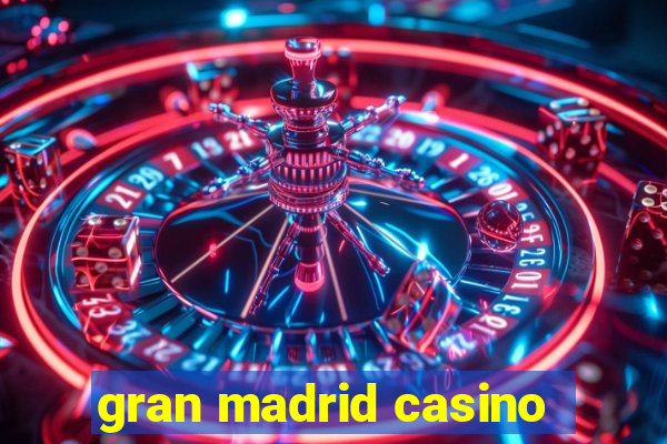 gran madrid casino