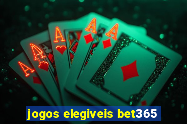 jogos elegiveis bet365