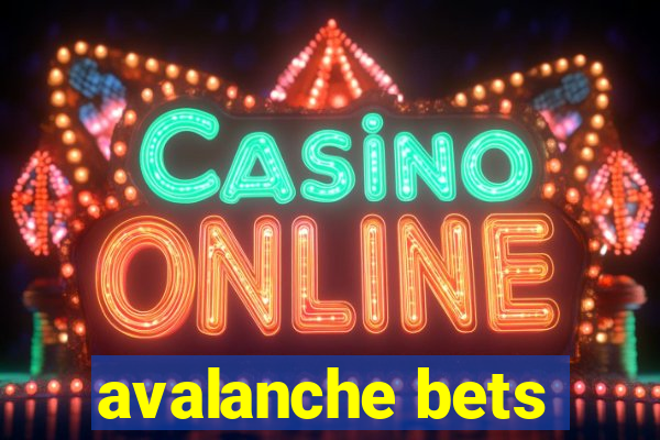 avalanche bets