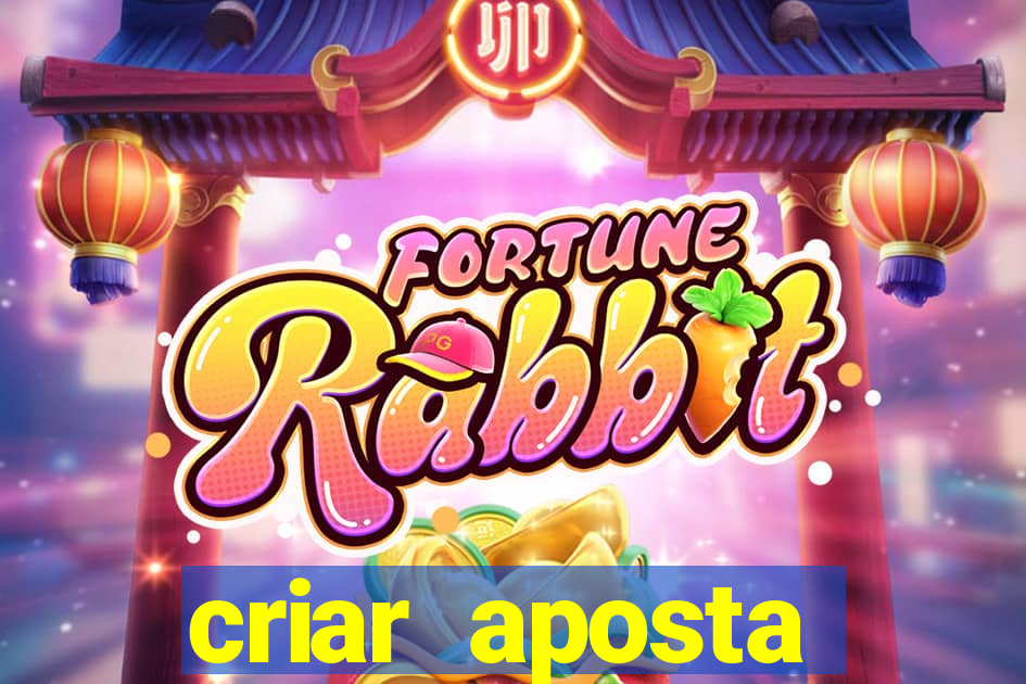 criar aposta estrela bet