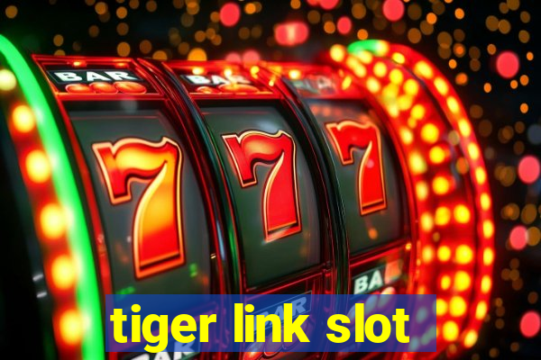 tiger link slot