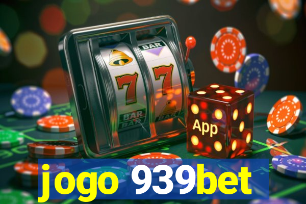 jogo 939bet