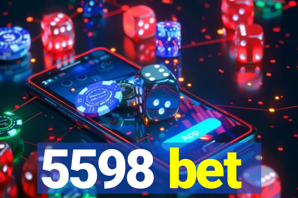 5598 bet