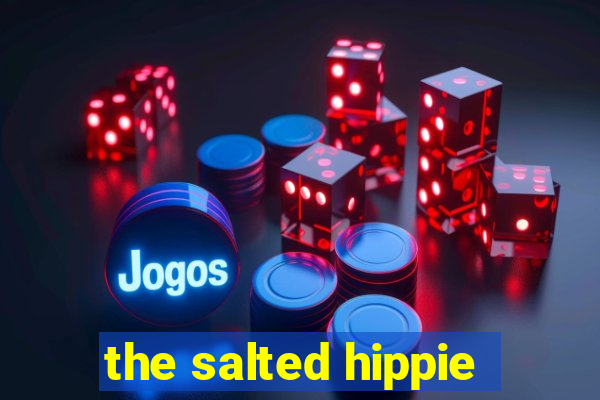 the salted hippie