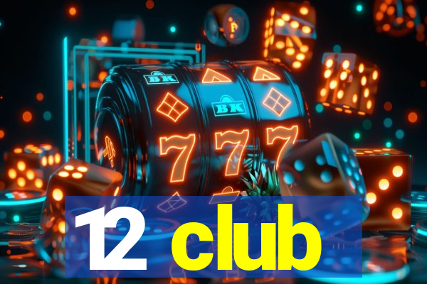 12 club