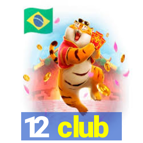 12 club