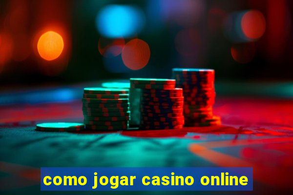 como jogar casino online