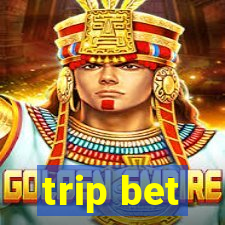 trip bet