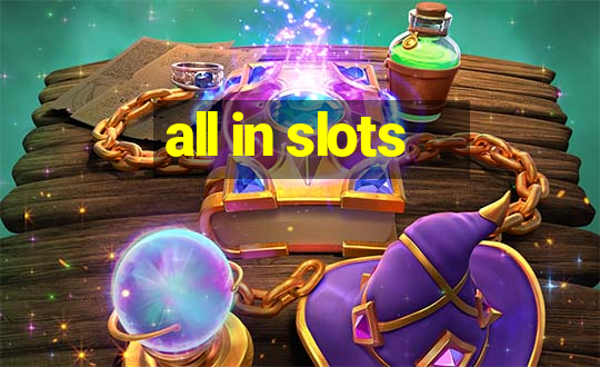 all in slots