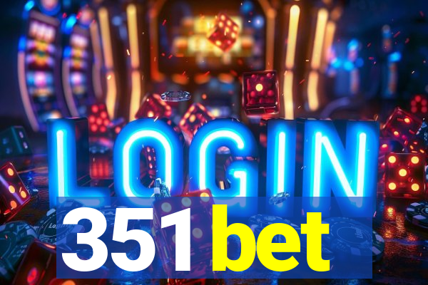 351 bet