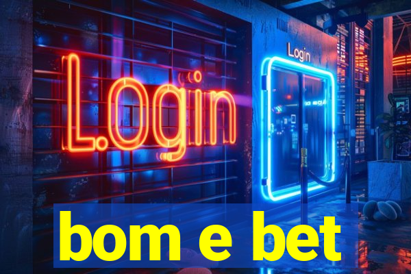 bom e bet