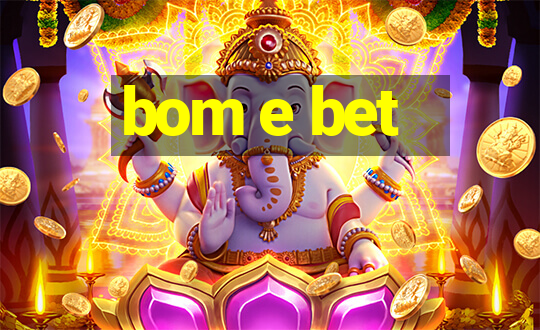 bom e bet