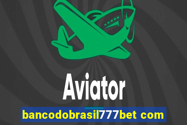 bancodobrasil777bet com