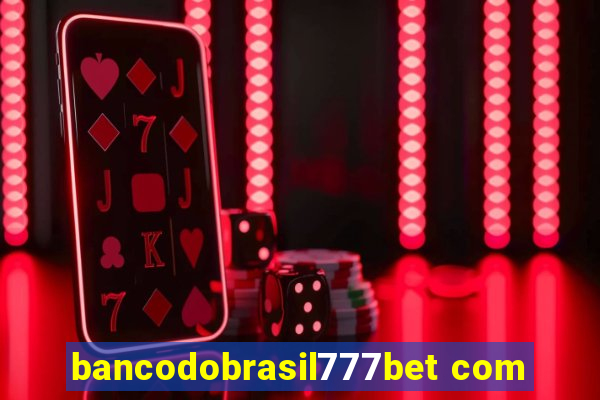 bancodobrasil777bet com